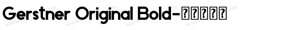 Gerstner Original Bold字体转换